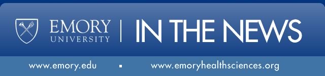 Emory in the News - www.emory.edu - www.emoryhealthsciences.org