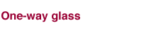 One-way glass