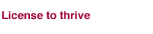 License to thrive