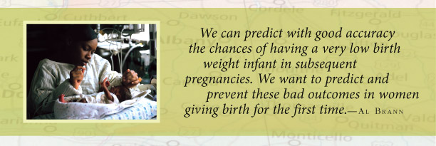 We can predict with good accuracy the chances of having a very low birth weight infant in subsequent pregnancies. We want to predict and prevent these bad outcomes in women giving birth for the first time, says Al Bran