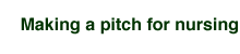 Making a pitch for nursing