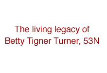 The living legacy of Betty Tigner Turner, 53N