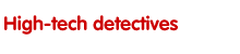 High-tech detectives