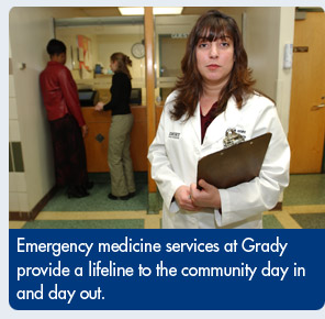 Emergency medicine services at Grady provide a lifeline to the community day in and day out.