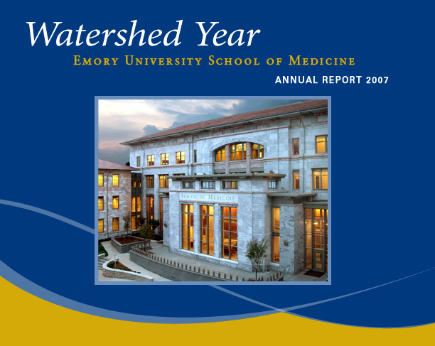Watershed Year - Emory University School of Medicine - Annual Report 2007