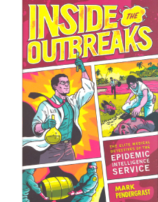 Inside the Outbreaks: the Elite Medical Detectives of the Epidemic Intelligence Service