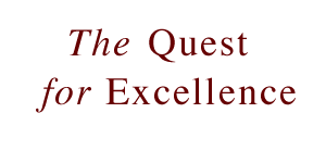 The Quest for Excellence